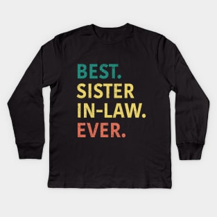 Best Sister In Law Ever Kids Long Sleeve T-Shirt